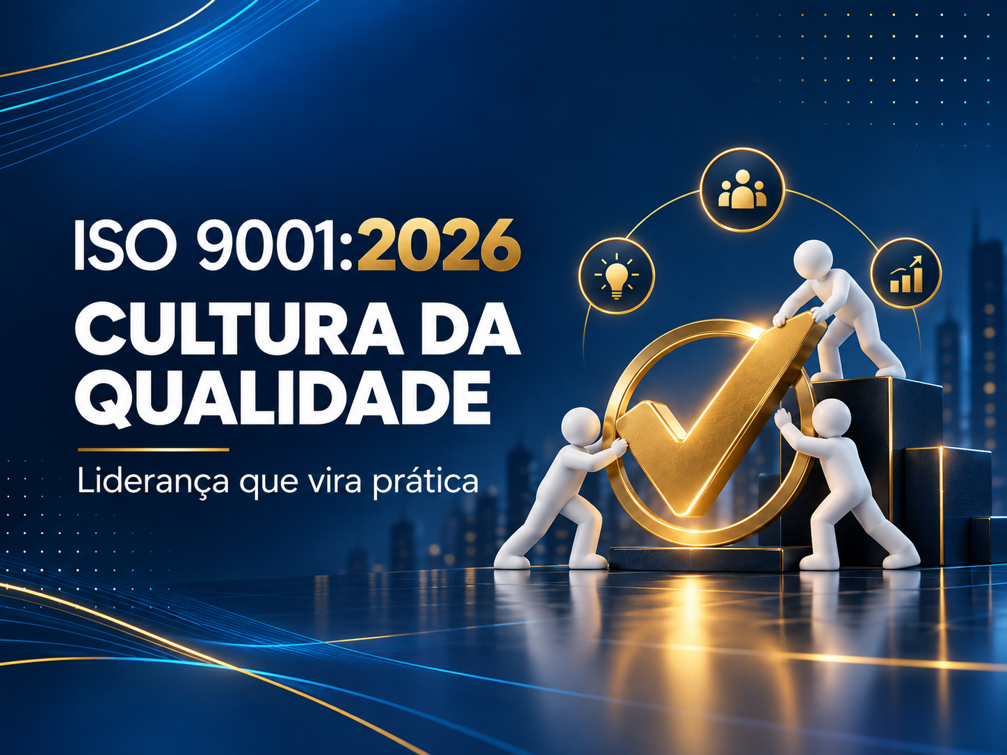 Equipe sustenta uma marca de aprovação, simbolizando cultura da qualidade e liderança na ISO 9001:2026