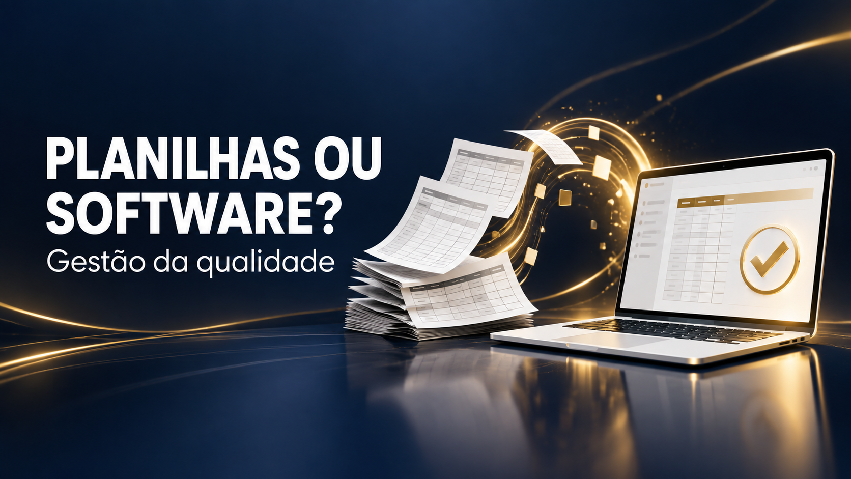 Planilha e computador com símbolo de aprovação representam a escolha de um software de gestão da qualidade